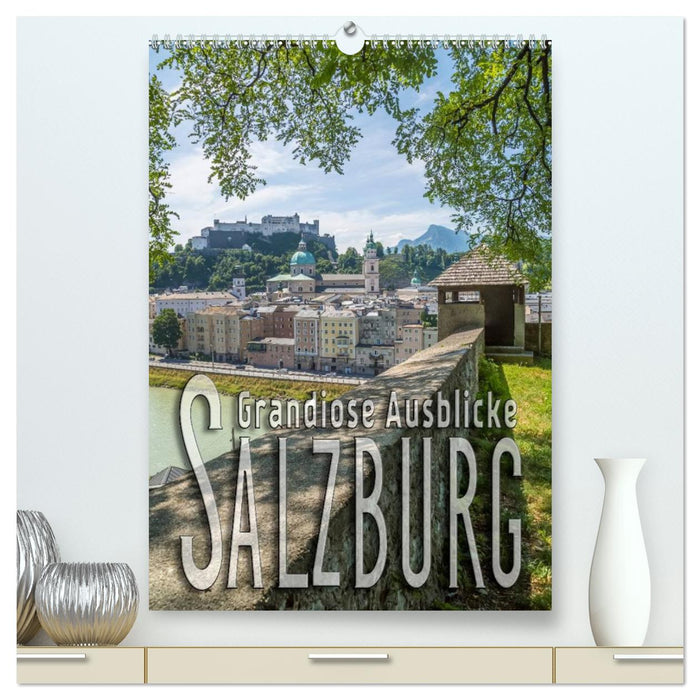 SALZBURG Grandiose Ausblicke (CALVENDO Premium Wandkalender 2026)