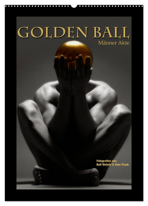 Golden Ball - Männer Akte (CALVENDO Wandkalender 2026)