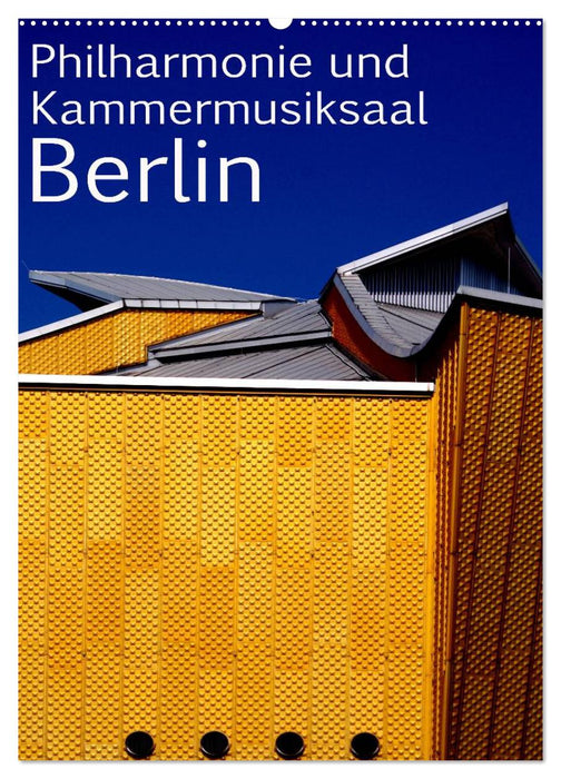 Philharmonie und Kammermusiksaal Berlin (CALVENDO Wandkalender 2026)