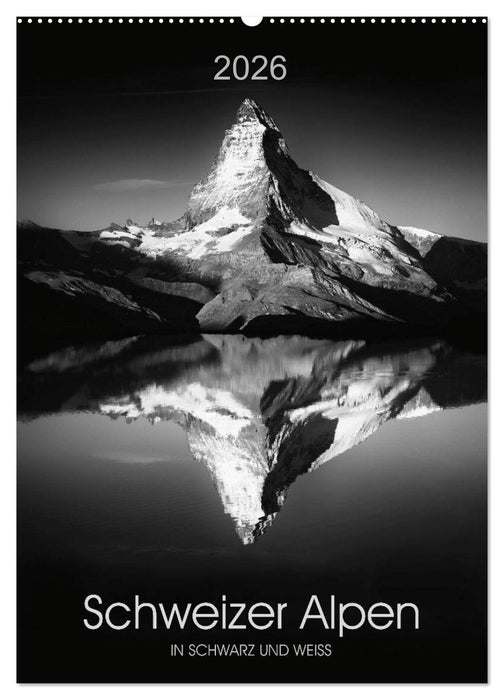 SCHWEIZER ALPEN in Schwarz und Weiß (CALVENDO Wandkalender 2026)