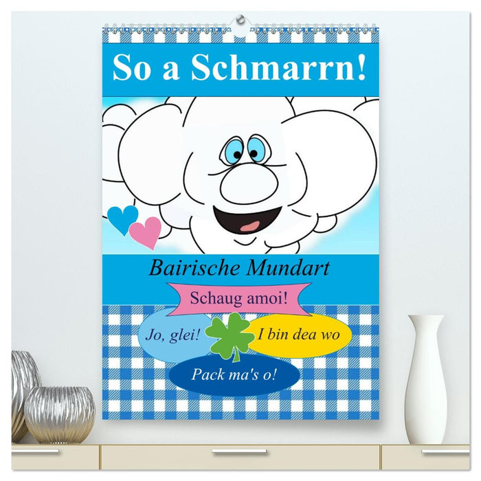 So a Schmarrn! Bairische Mundart (CALVENDO Premium Wandkalender 2026)