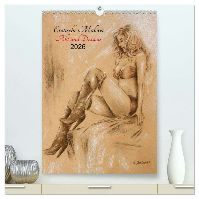 Erotische Malerei - Akt und Dessous (CALVENDO Premium Wandkalender 2026)