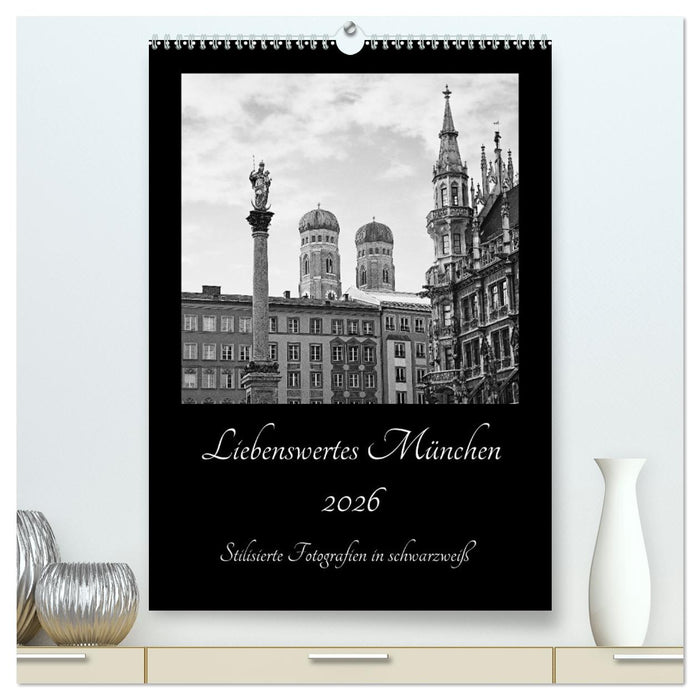 Liebenswertes München 2026 - Stilisierte Fotografien in schwarzweiß (CALVENDO Premium Wandkalender 2026)