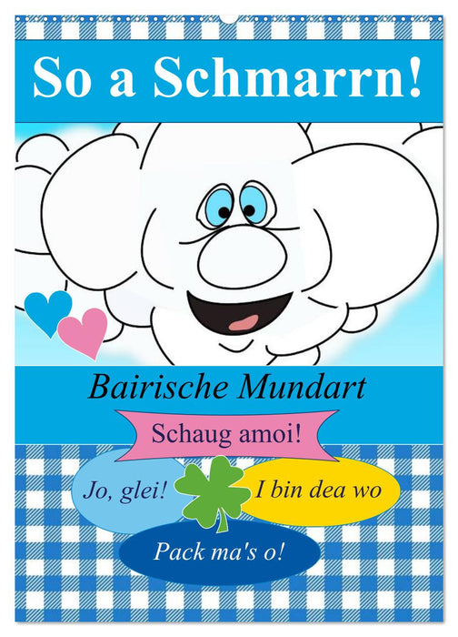 So a Schmarrn! Bairische Mundart (CALVENDO Wandkalender 2026)