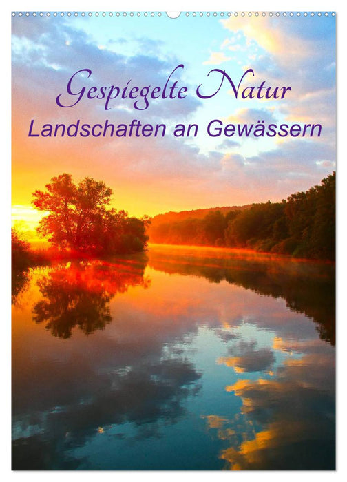 Gespiegelte Natur (CALVENDO Wandkalender 2026)