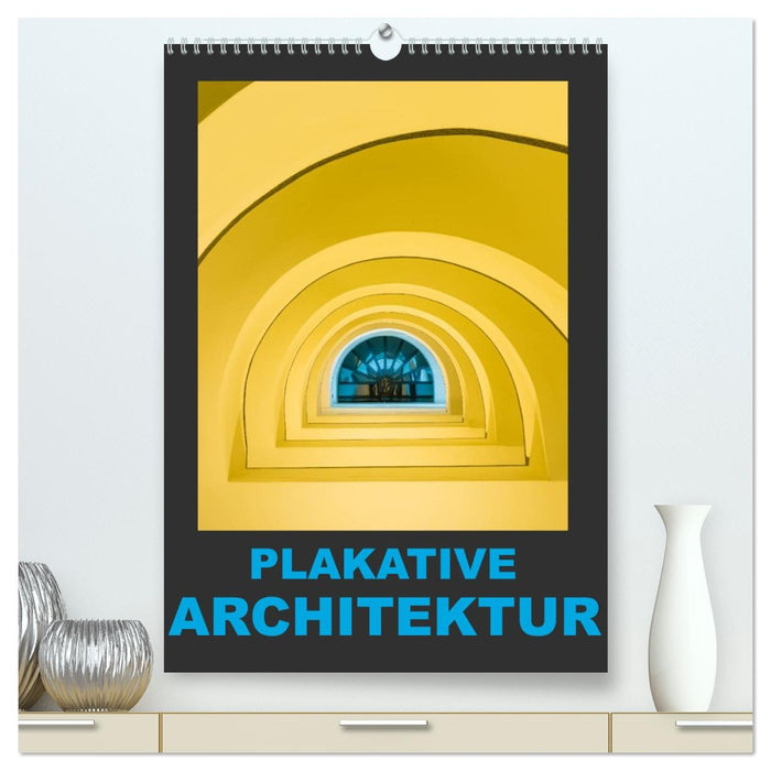 Plakative Architektur (CALVENDO Premium Wandkalender 2026)
