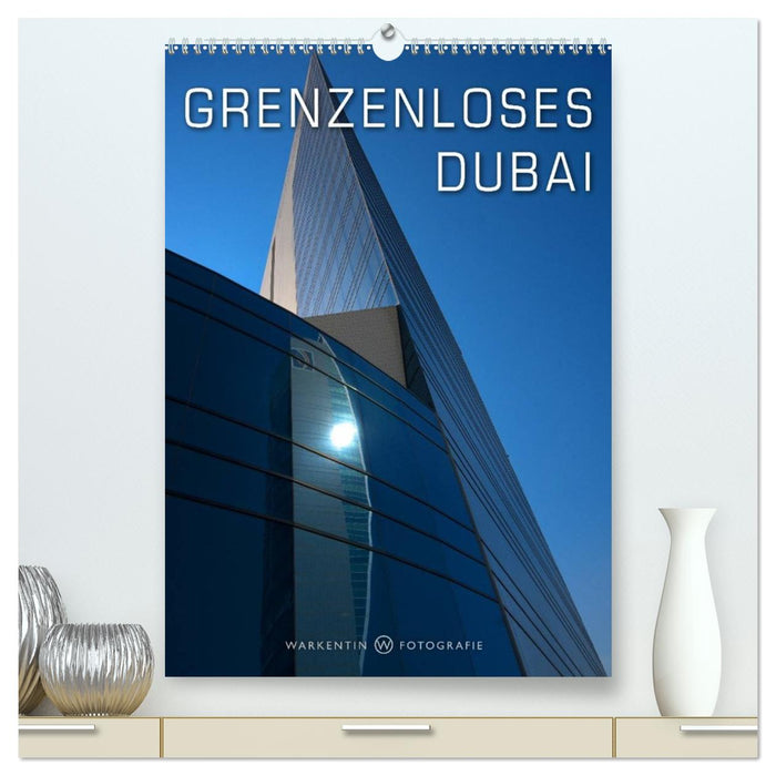 Grenzenloses Dubai (CALVENDO Premium Wandkalender 2026)