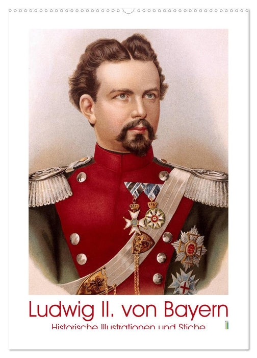 Ludwig II. von Bayern: Historische Illustrationen und Stiche (CALVENDO Wandkalender 2026)
