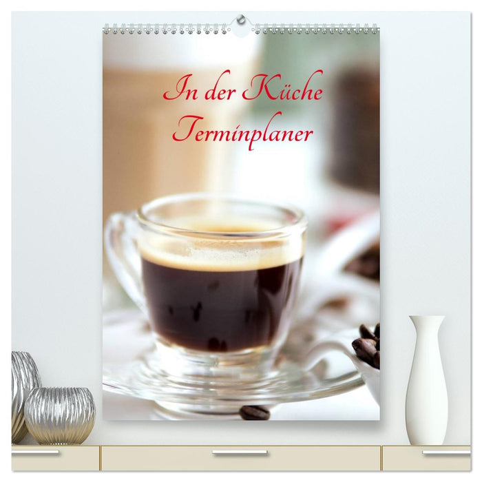 In der Küche Terminplaner (CALVENDO Premium Wandkalender 2026)