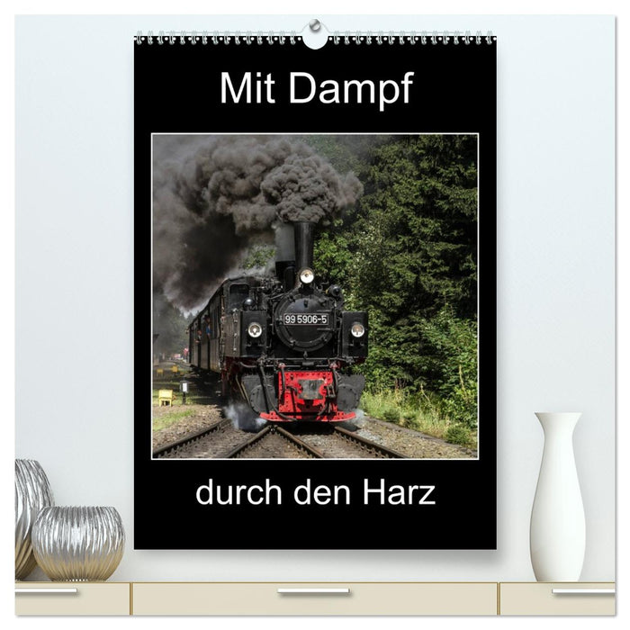 Mit Dampf durch den Harz (CALVENDO Premium Wandkalender 2026)