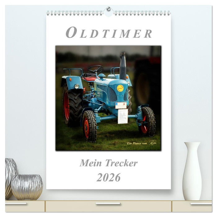 Oldtimer - mein Trecker (CALVENDO Premium Wandkalender 2026)