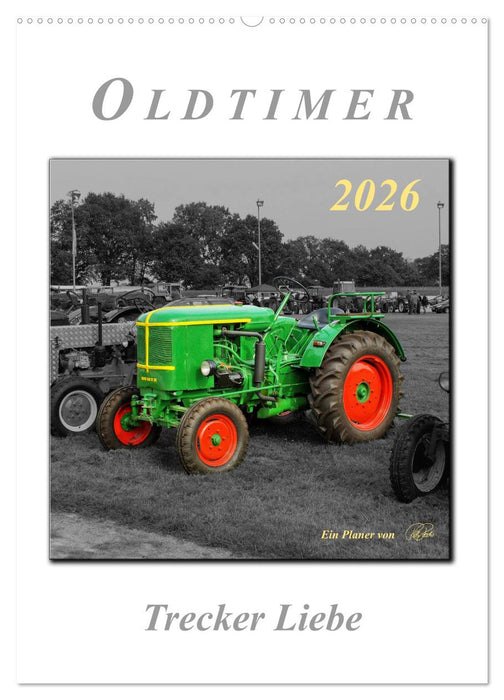 Oldtimer - Trecker Liebe (CALVENDO Wandkalender 2026)