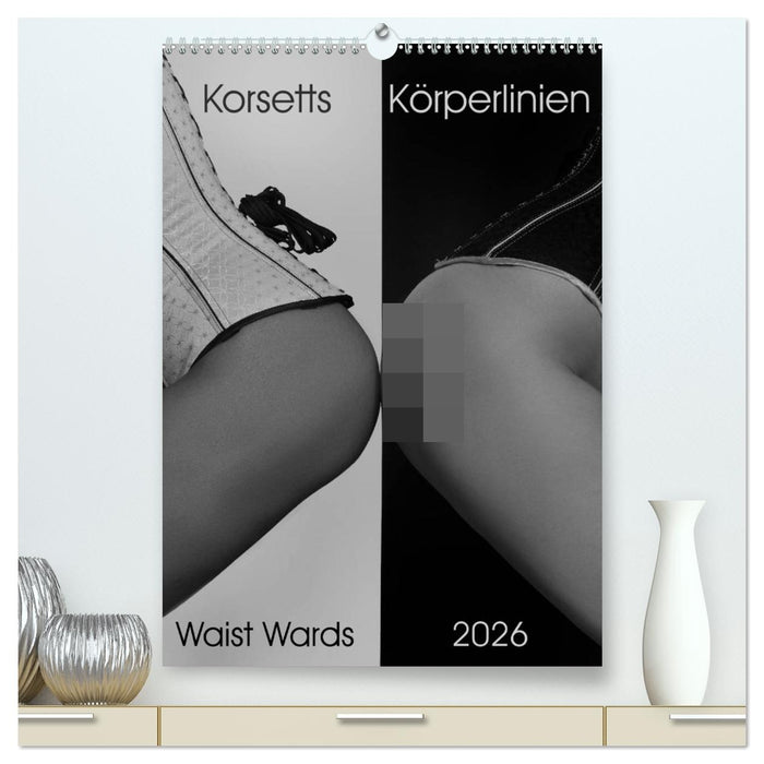 Korsetts Körperlinien "Waist Wards" 2026 (CALVENDO Premium Wandkalender 2026)