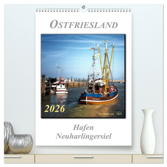 Ostfriesland - Hafen Neuharlingersiel (CALVENDO Premium Wandkalender 2026)
