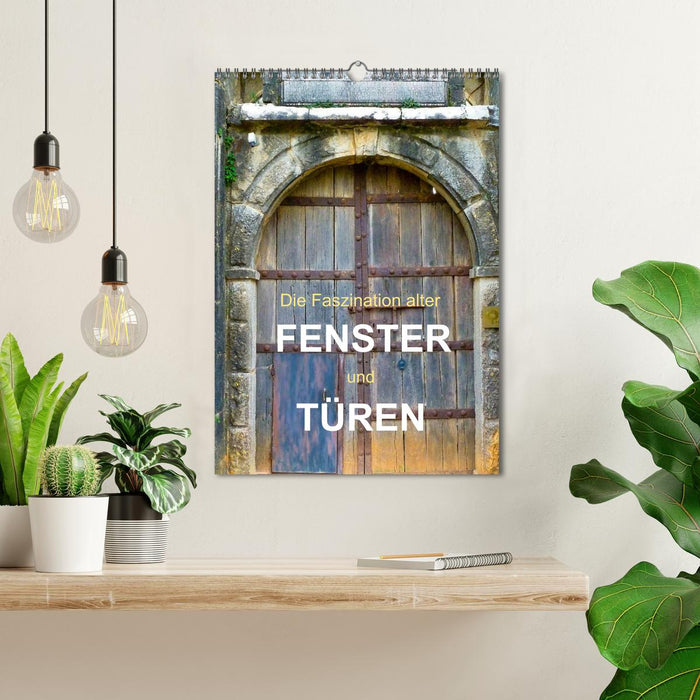 Die Faszination alter Fenster und Türen (CALVENDO Wandkalender 2026)