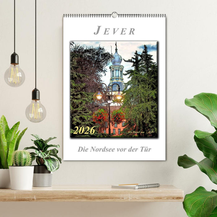 Jever - die Nordsee vor der Tür (CALVENDO Wandkalender 2026)