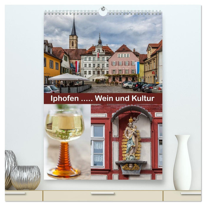 Iphofen - Wein und Kultur (CALVENDO Premium Wandkalender 2026)