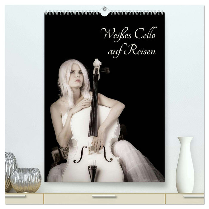 Weißes Cello auf Reisen (CALVENDO Premium Wandkalender 2026)