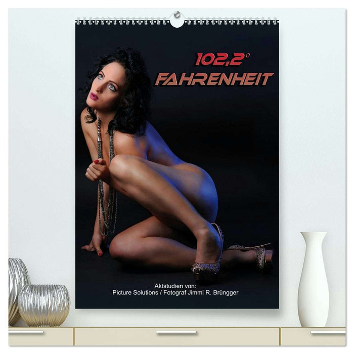 102,2° Fahrenheit – Aktstudien (CALVENDO Premium Wandkalender 2026)