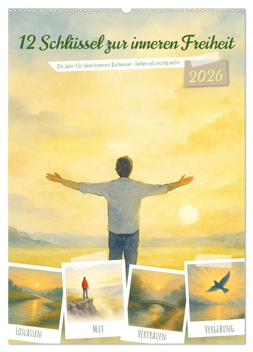 12 Schlüssel zur inneren Freiheit - Ein Jahr für dein inneres Zuhause – liebevoll, mutig, echt. (CALVENDO Wandkalender 2026)
