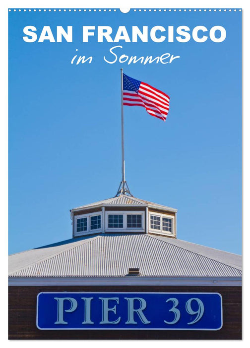SAN FRANCISCO im Sommer (CALVENDO Wandkalender 2026)