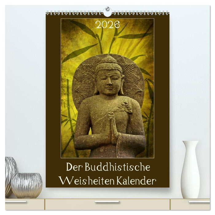 Der Buddhistische Weisheiten Kalender (CALVENDO Premium Wandkalender 2026)