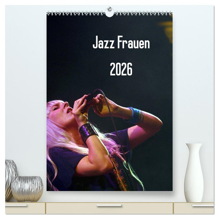 Jazz Frauen 2026 (CALVENDO Premium Wandkalender 2026)