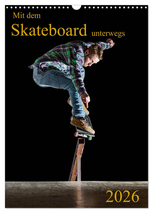 Mit dem Skateboard unterwegs (CALVENDO Wandkalender 2026)