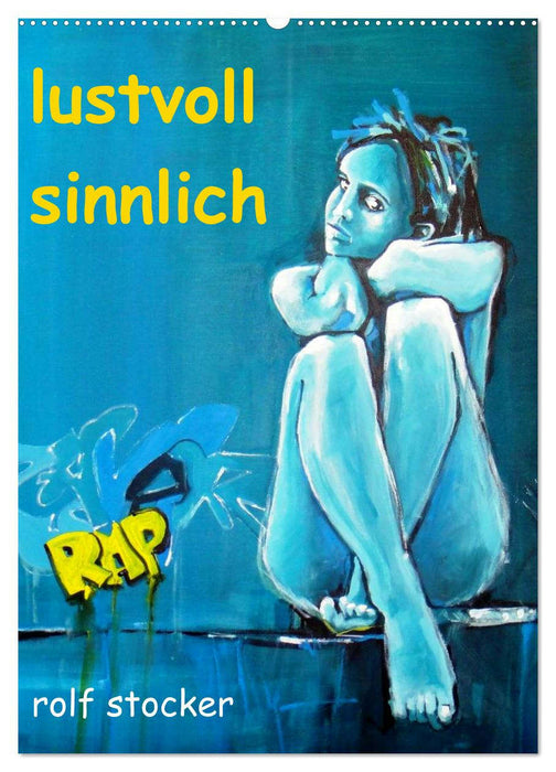 lustvoll - sinnlich rolf stocker (CALVENDO Wandkalender 2026)
