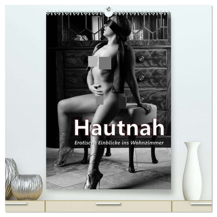 Hautnah - Erotische Einblicke ins Wohnzimmer (CALVENDO Premium Wandkalender 2026)