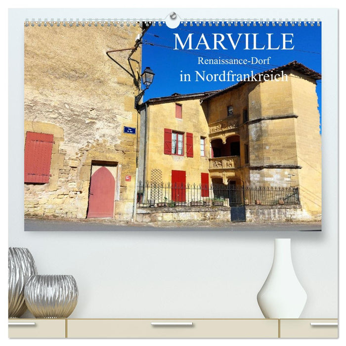 Marville - Renaissance-Dorf in Nordfrankreich (CALVENDO Premium Wandkalender 2026)