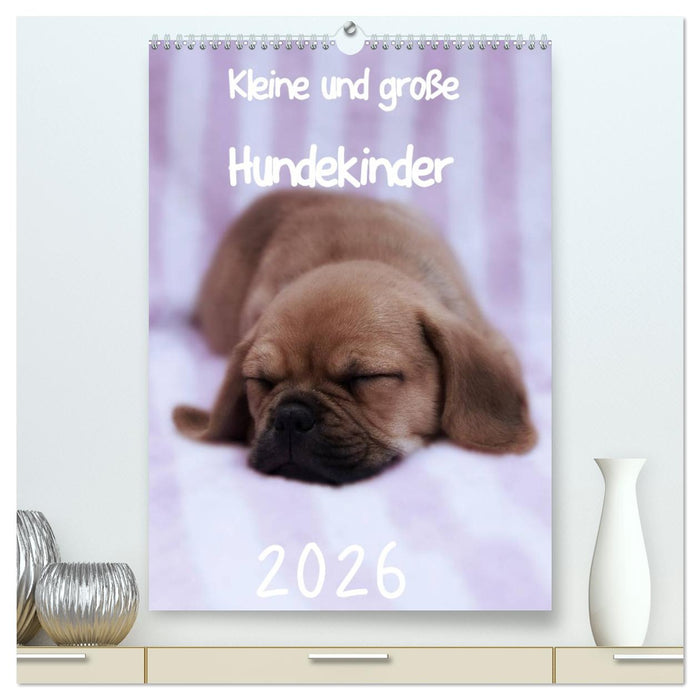 Kleine und große Hundekinder 2026 (CALVENDO Premium Wandkalender 2026)