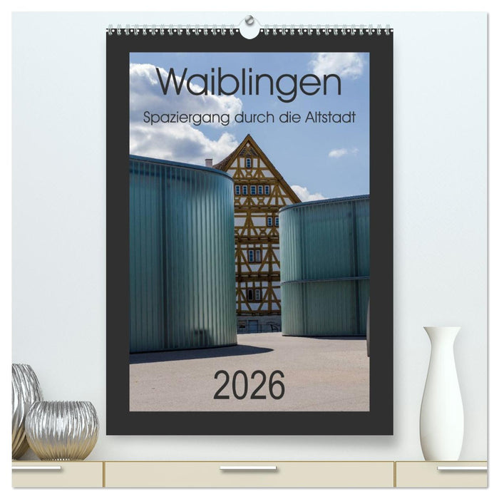 Waiblingen - Spaziergang durch die Altstadt (CALVENDO Premium Wandkalender 2026)
