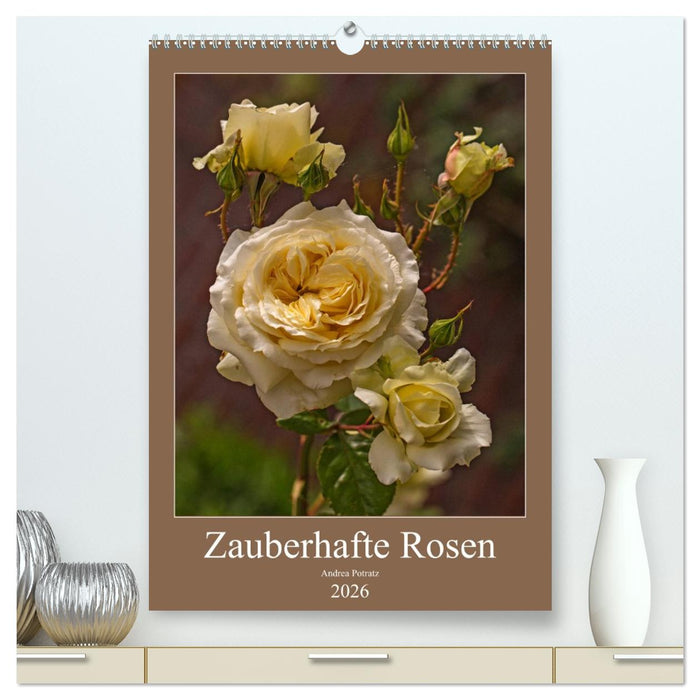 Zauberhafte Rosen (CALVENDO Premium Wandkalender 2026)