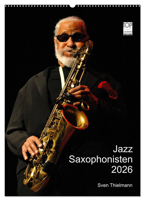 Jazz Saxophonisten 2026 (CALVENDO Wandkalender 2026)