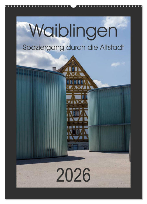 Waiblingen - Spaziergang durch die Altstadt (CALVENDO Wandkalender 2026)