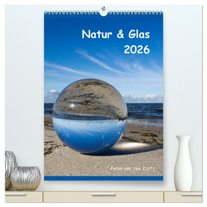 Natur & Glas (CALVENDO Premium Wandkalender 2026)