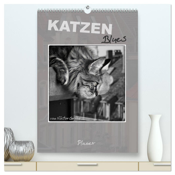 Katzen Blues / Planer (CALVENDO Premium Wandkalender 2026)