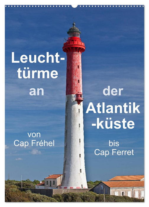 Leuchttürme an der Atlantikküste (CALVENDO Wandkalender 2026)
