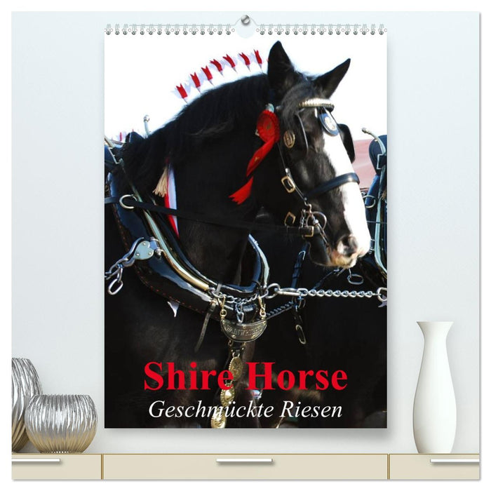 Shire Horse - Geschmückte Riesen (CALVENDO Premium Wandkalender 2026)