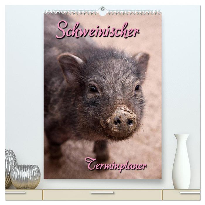 Schweinischer Terminplaner (CALVENDO Premium Wandkalender 2026)