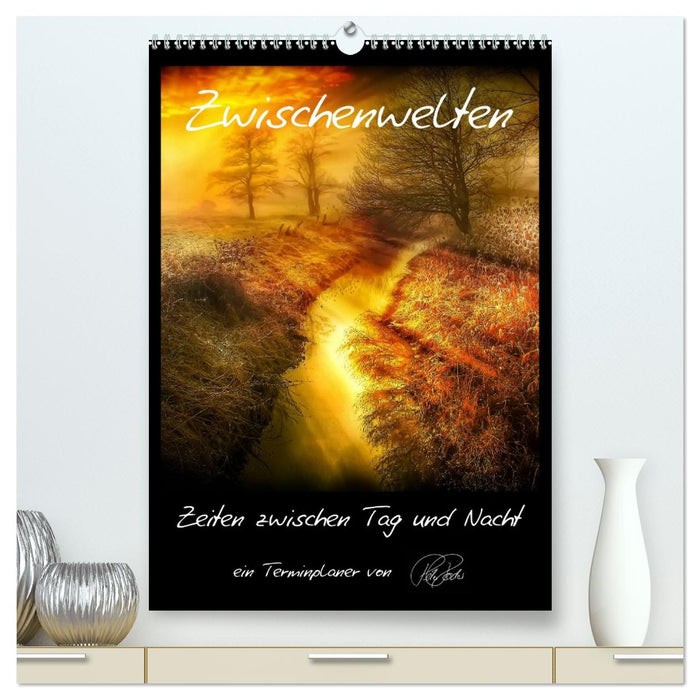 Terminplaner - Zwischenwelten, Zeiten zwischen Tag und Nacht (CALVENDO Premium Wandkalender 2026)
