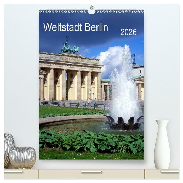 Weltstadt Berlin (CALVENDO Premium Wandkalender 2026)
