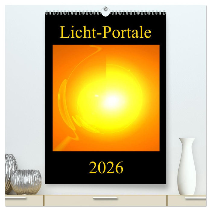 Licht-Portale (CALVENDO Premium Wandkalender 2026)