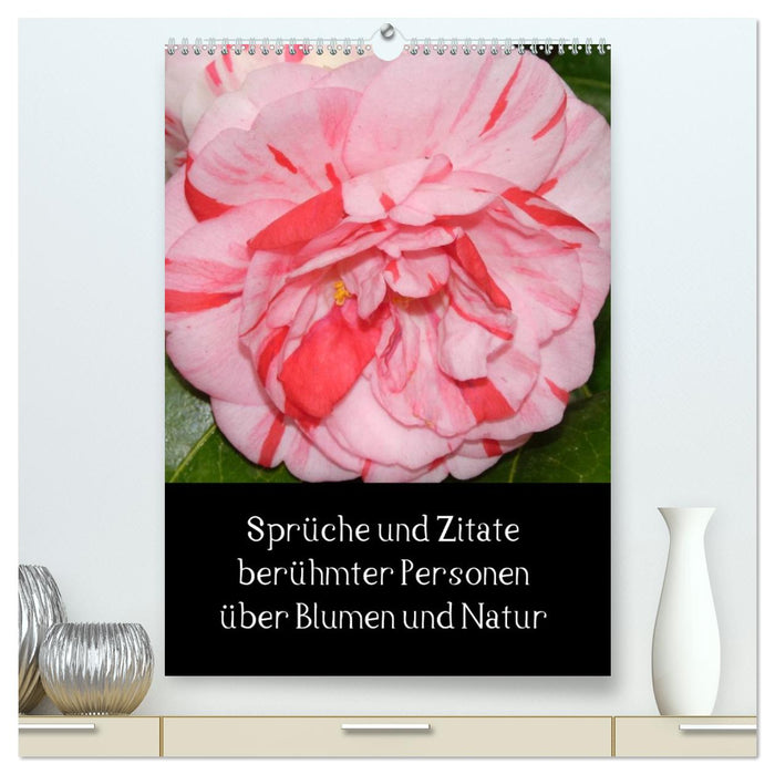 Sprüche und Zitate berühmter Personen über Blumen und Natur (CALVENDO Premium Wandkalender 2026)