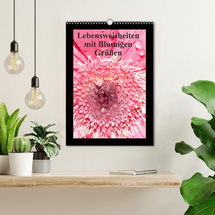 Lebensweisheiten mit Blumigen Grüßen (CALVENDO Wandkalender 2026)