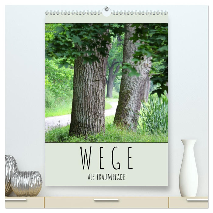 Wege als Traumpfade (CALVENDO Premium Wandkalender 2026)