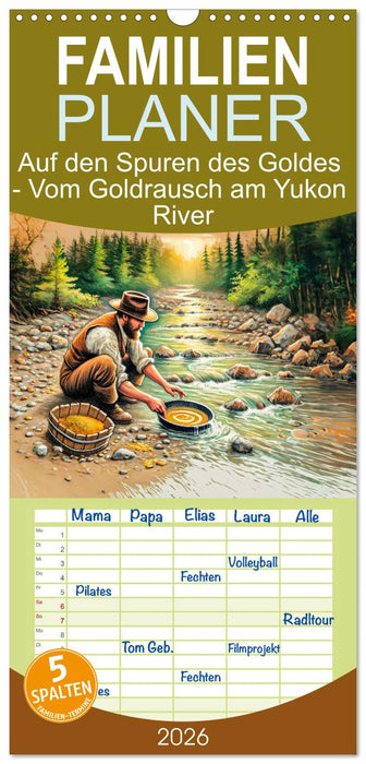 Auf den Spuren des Goldes - Vom Goldrausch am Yukon River (CALVENDO Familienplaner 2026)