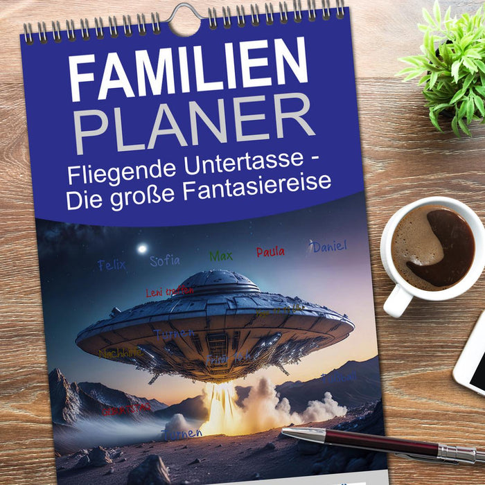 Fliegende Untertasse - Die große Fantasiereise (CALVENDO Familienplaner 2026)