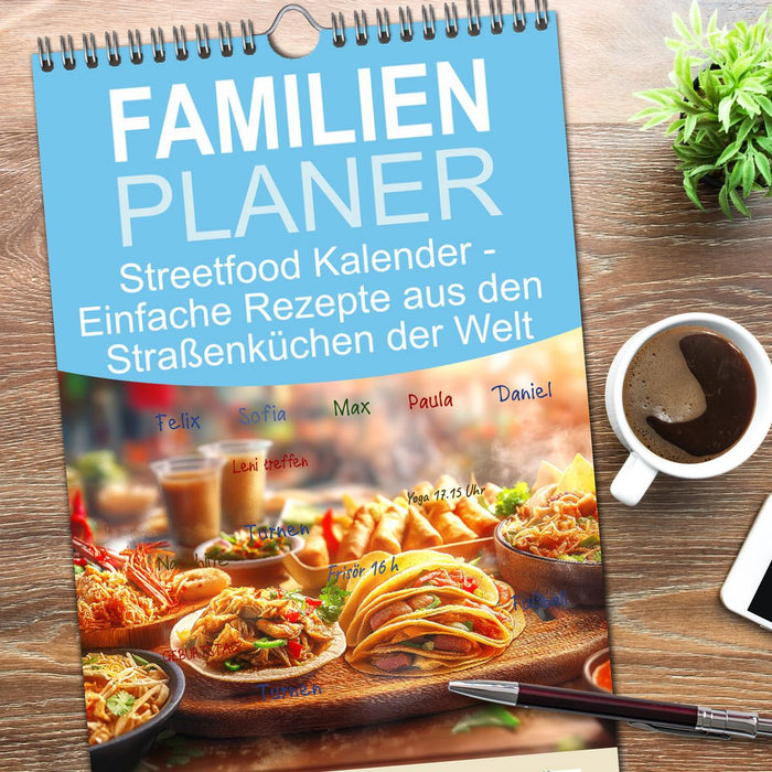 Streetfood Kalender - Einfache Rezepte aus den Straßenküchen der Welt (CALVENDO Familienplaner 2026)